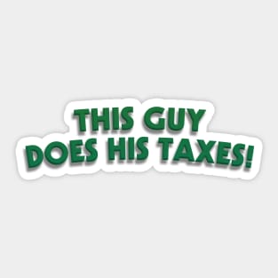 this guy does his taxes Sticker